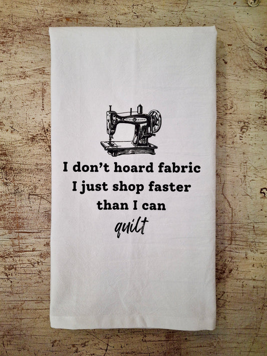 I Don't Hoard Fabric Tea Towel