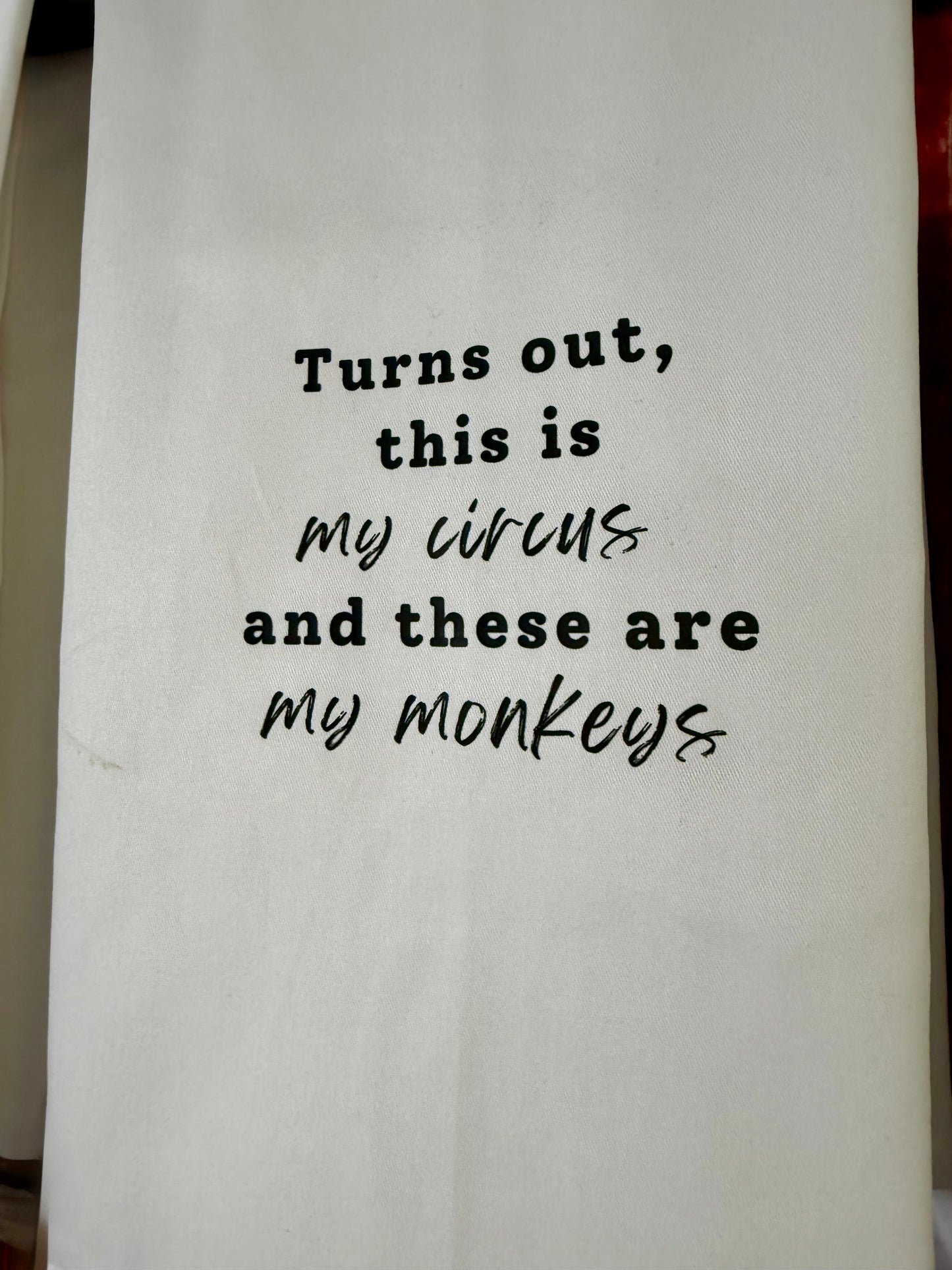 Turns Out, This is My Circus - Tea Towel
