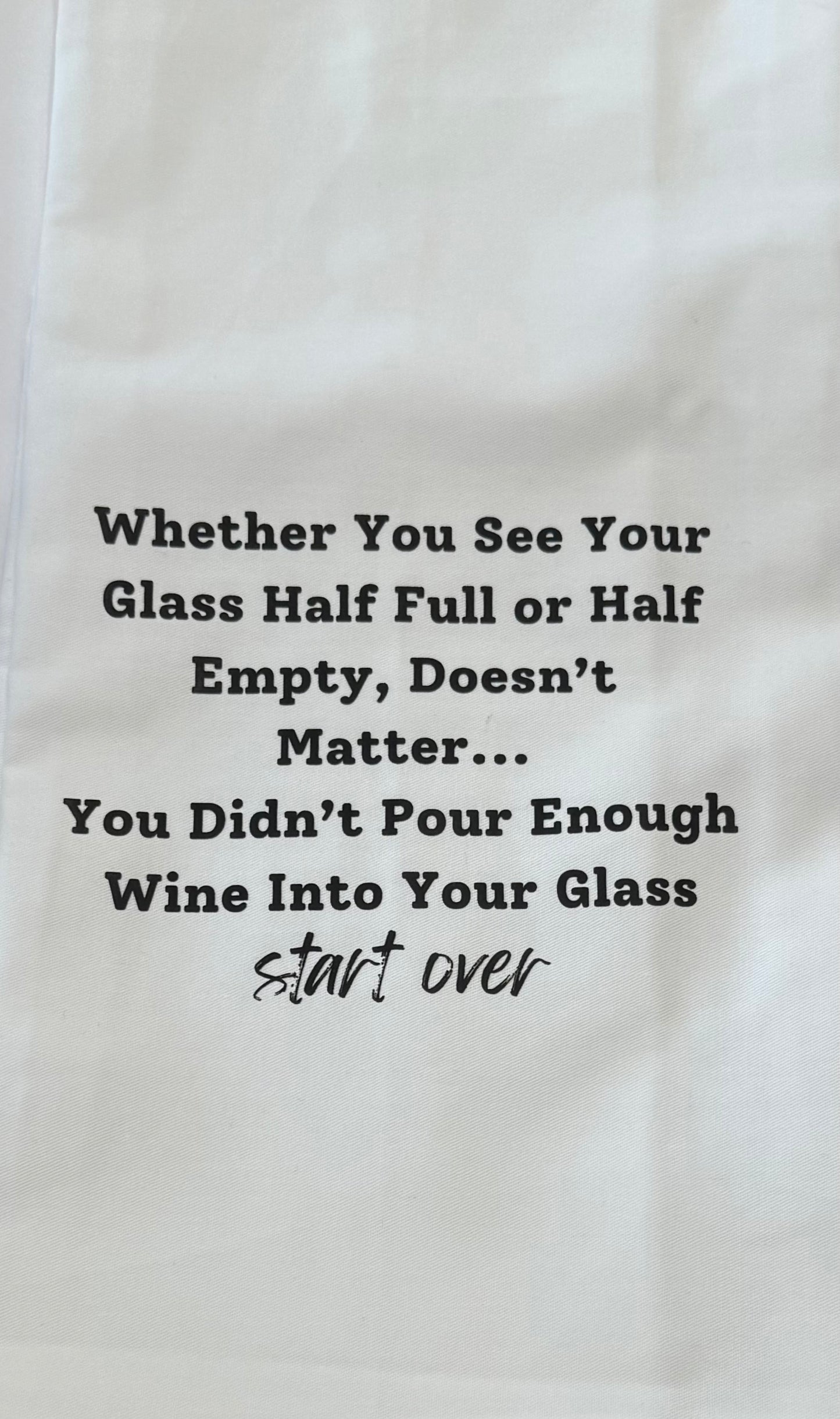 Whether You See Your Glass - Tea Towel