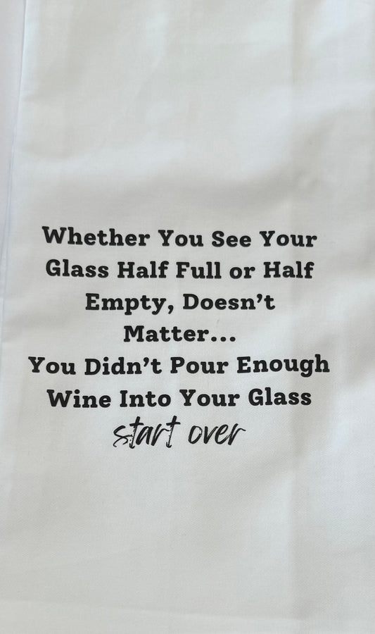 Whether You See Your Glass - Tea Towel