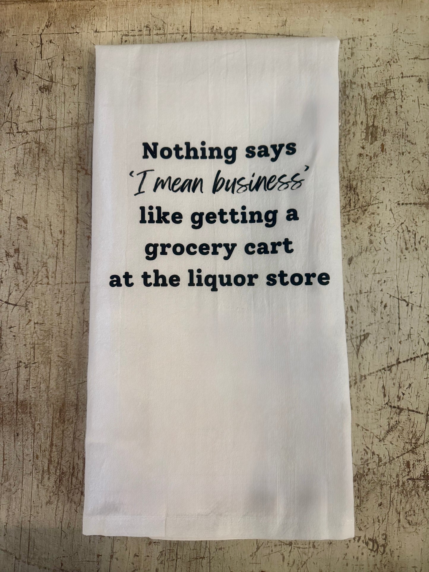 I Mean Business Tea Towel