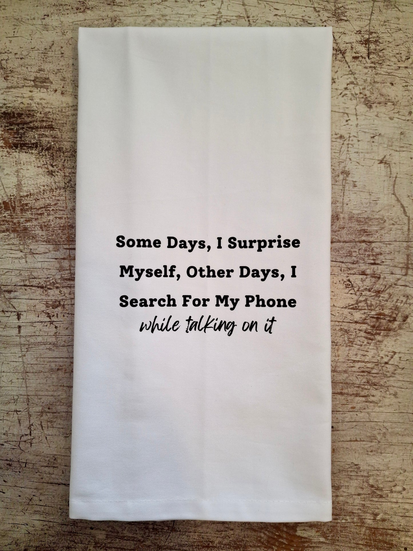 Some Days, I Surprise Myself - Tea Towel