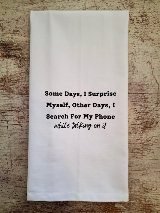 Some Days, I Surprise Myself - Tea Towel