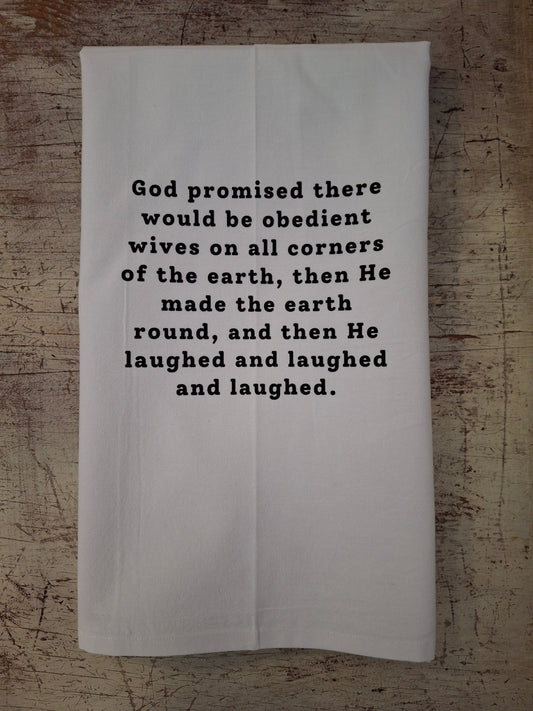 God Promised There Would Be Obedient Wives Tea Towel