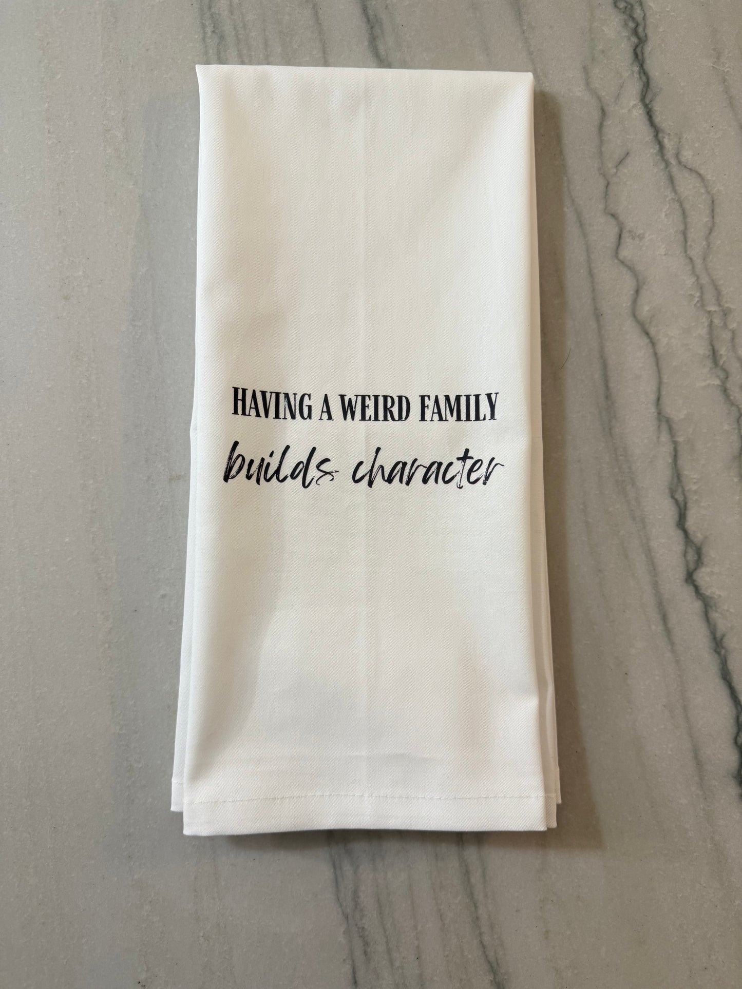 Having a Weird Family Tea Towel