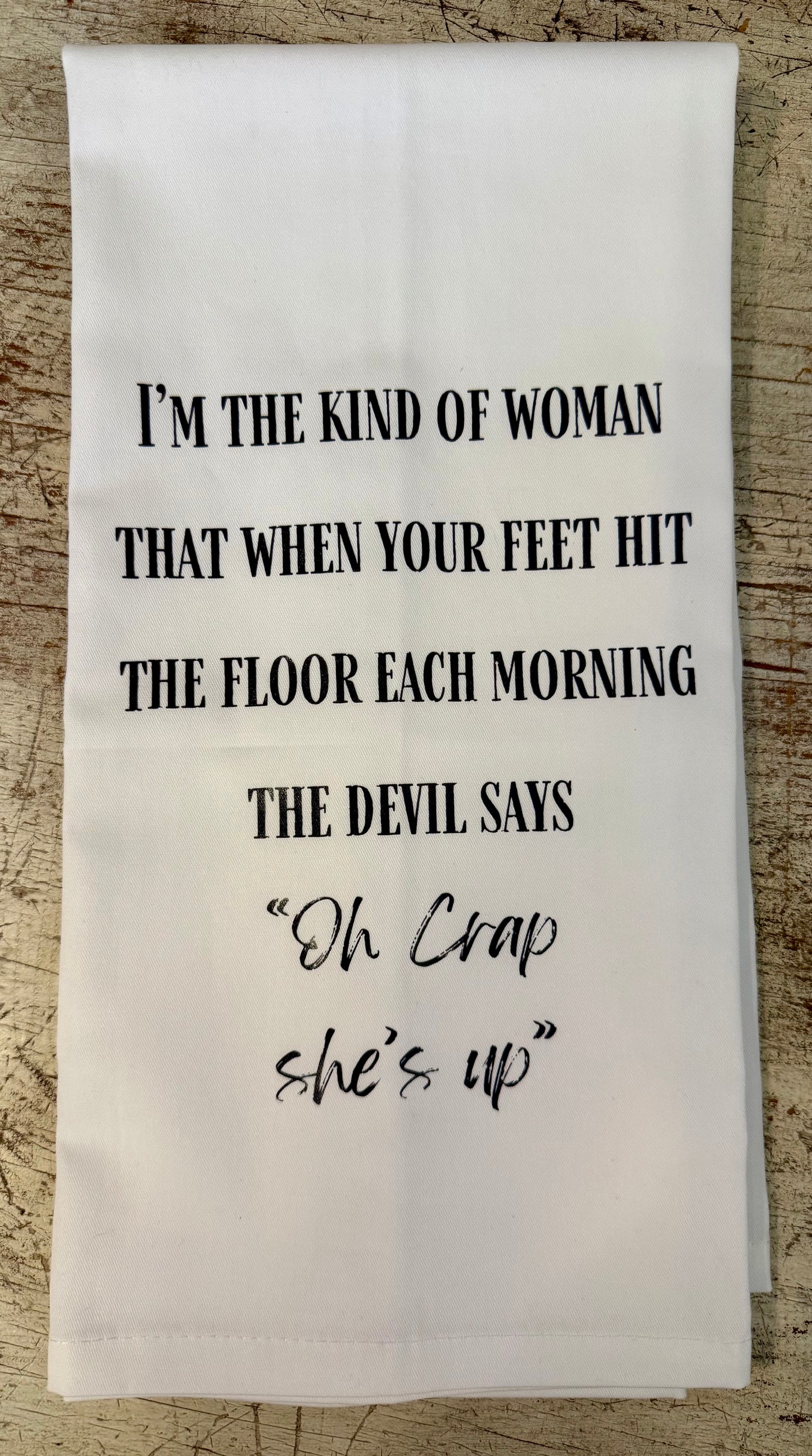 I'm The Kind Of Woman Tea Towel