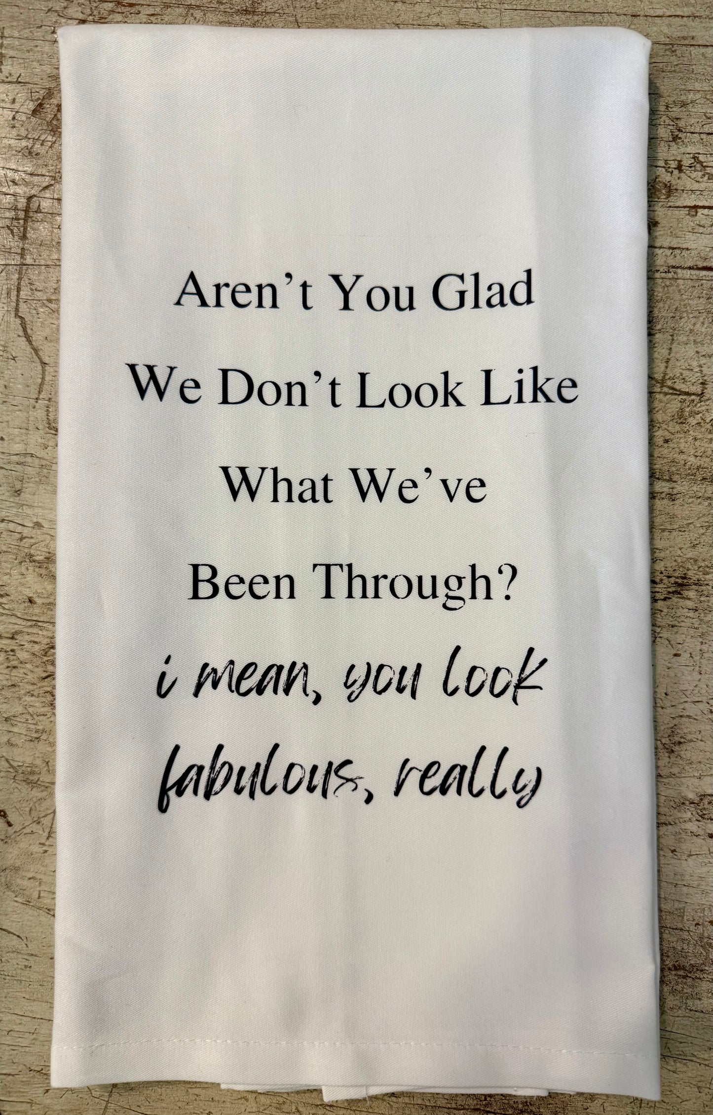 What We've Been Through Tea Towel