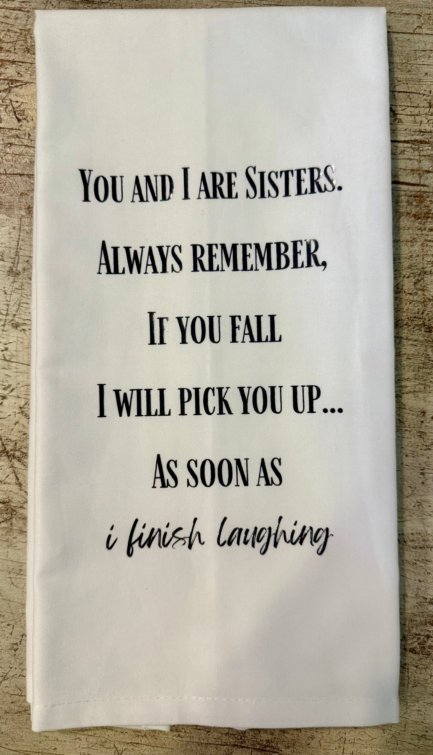 You And I Are Sisters Tea Towel