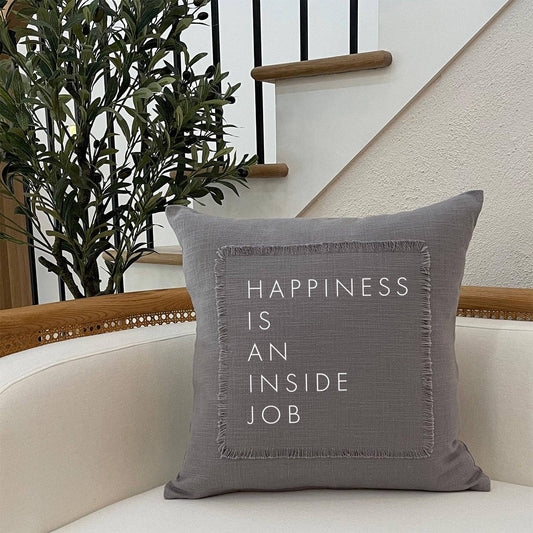 Happiness Is An Inside Job Throw Pillow