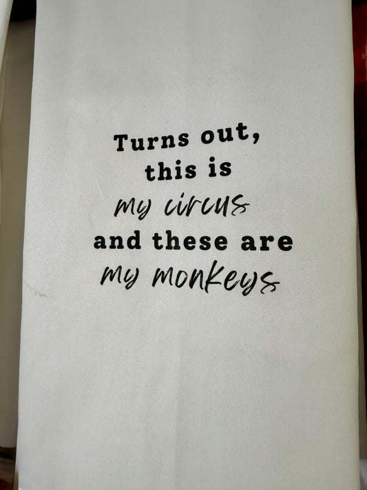 Turns Out, This is My Circus - Tea Towel