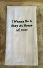 Stay at Home Cat Mom Tea Towel