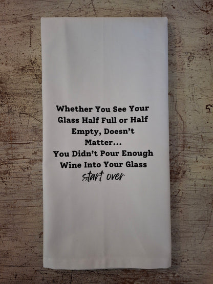 Whether You See Your Glass - Tea Towel
