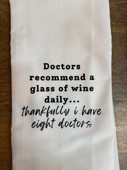 Doctors Recommend A Glass Of Wine Daily - Tea Towel