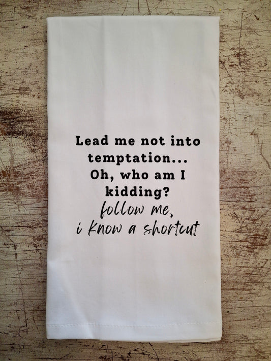 Lead me not into - Tea Towel