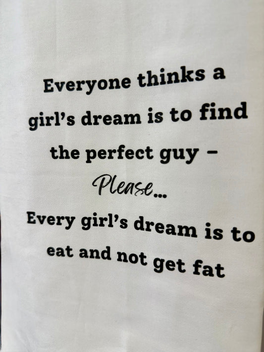 Every Girl's Dream Tea Towel