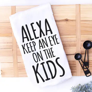 Alexa Keep An Eye On The Kids Tea Towel