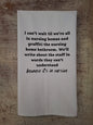 I Can't Wait Til We're In The Nursing Home Tea Towel