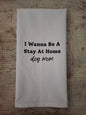 Stay At Home Dog Mom Tea Towel (Copy)