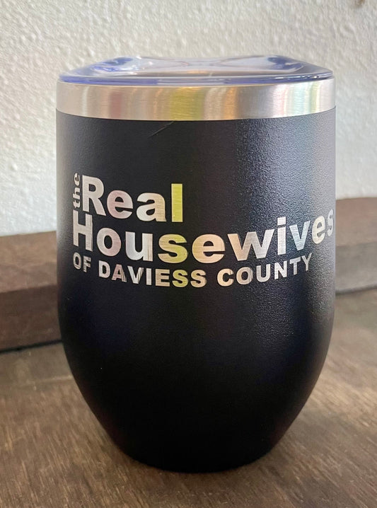 The Real Housewives of Daviess County Drink/Wine Tumbler in Matte Black