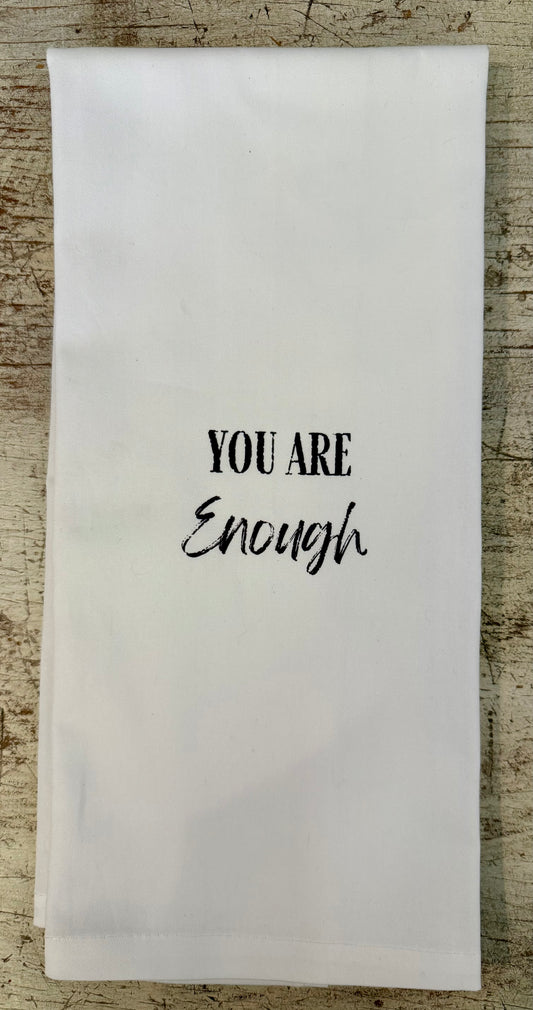You Are Enough Tea Towel