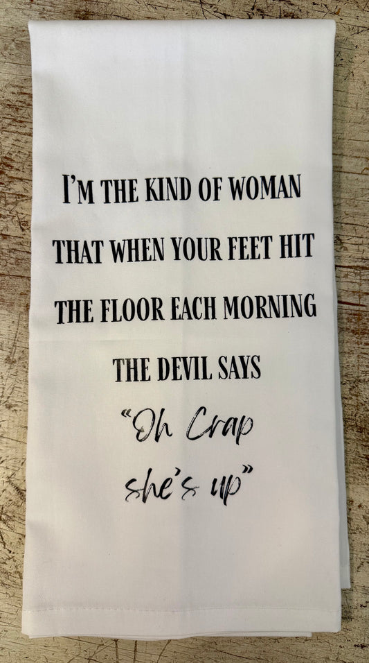 I'm The Kind Of Woman Tea Towel
