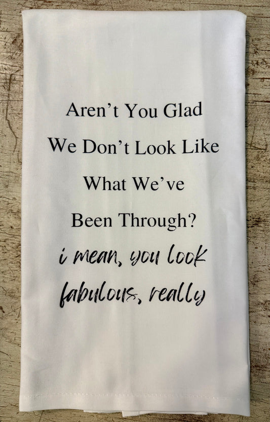 What We've Been Through Tea Towel