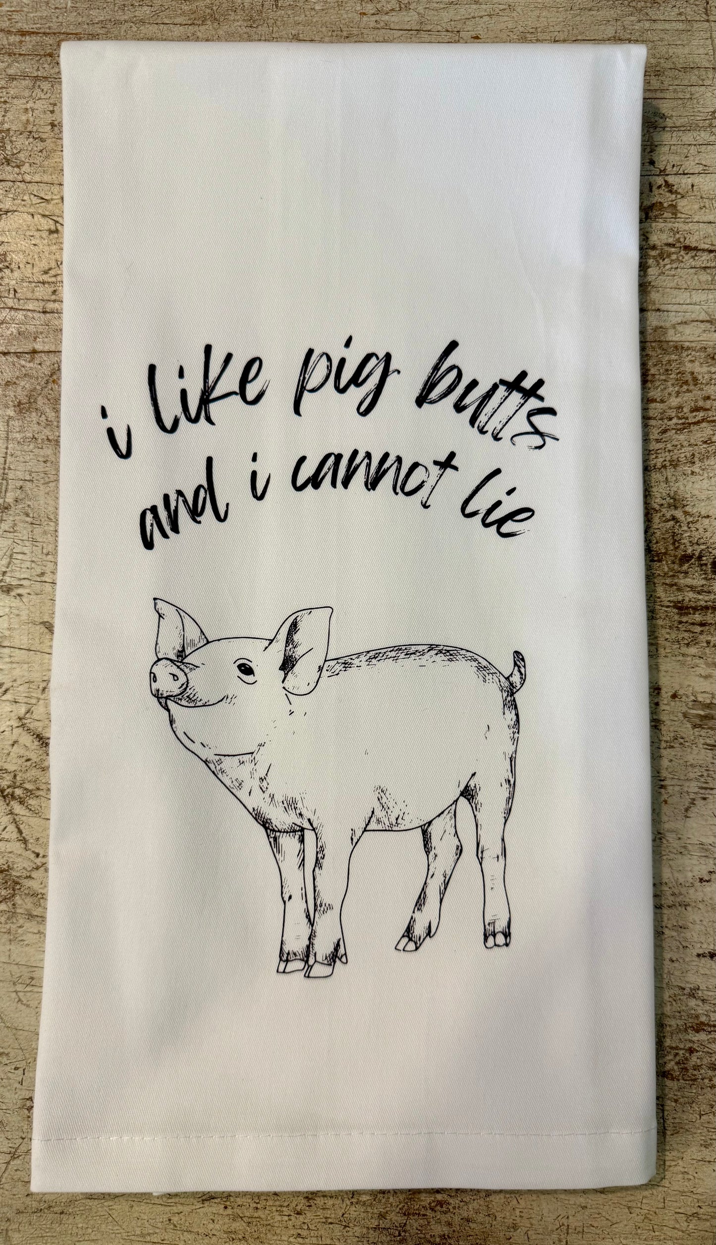 I Like Pig Butts Tea Towel
