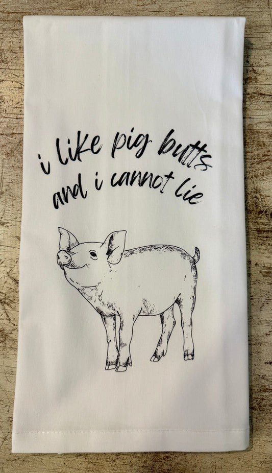 I Like Pig Butts Tea Towel