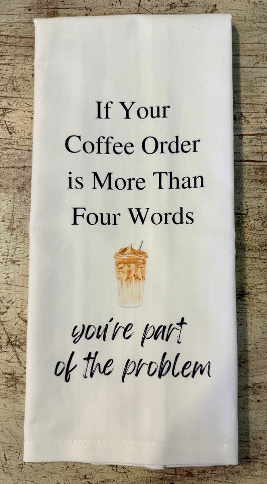 If Your Coffee order Is Tea Towel