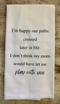 Later In Life Tea Towel