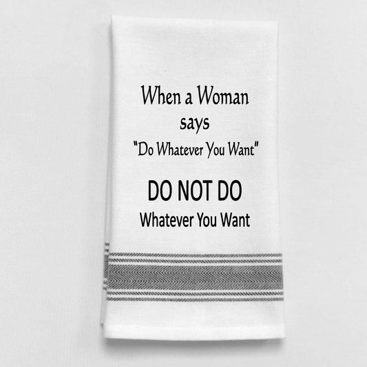 When a woman says do whatever you want..