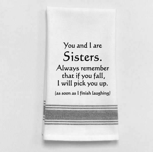 You and I are Sisters. Always remember that if..